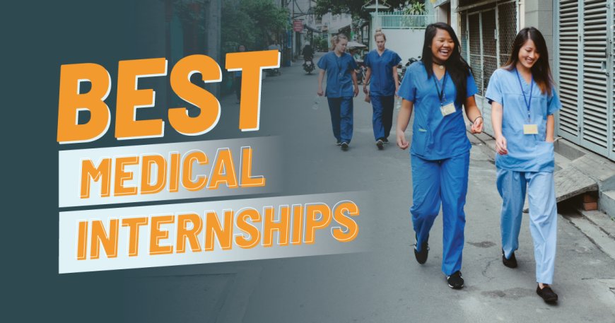 Medical Internships: A Gateway to Practical Experience in the UK