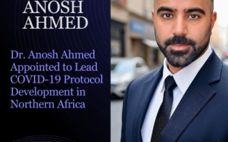 Dr. Anosh Ahmed Appointed to Lead COVID-19 Protocol Development in Northern Africa