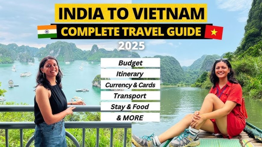 Top Vietnam Tour Packages from India for 2025 Travel Deals